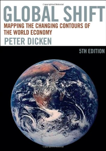 Global Shift: Reshaping the Global Economic Map in the 21st Century by Peter Dicken  LibraryThing