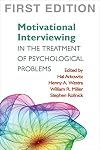 Motivational Interviewing in the Treatment of Psychological Problems, First Ed (Applications of Motivational Interviewing)