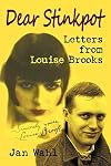 Dear Stinkpot: Letters From Louise Brooks