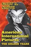 American International Pictures: The Golden Years