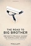 The Road to Big Brother: One Man's Struggle Against the Surveillance Society