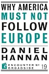 Why America Must Not Follow Europe