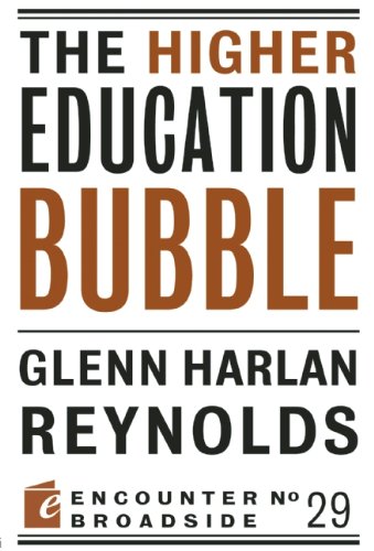 The Higher Education Bubble (By: Glenn Harlan Reynolds) cover