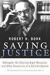 Saving Justice: Watergate, the Saturday Night Massacre, and Other Adventures of a Solicitor General