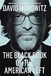 The Black Book of the American Left: The Collected Conservative Writings of David Horowitz