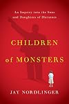 Children of Monsters: An Inquiry into the Sons and Daughters of Dictators