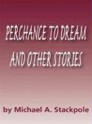 Perchance to Dream and Other Stories cover
