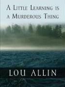 A Little Learning Is A Murderous Thing book cover