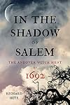 In the Shadow of Salem: The Andover Witch Hunt of 1692