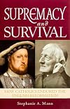 Supremacy and Survival: How Catholics Endured the English Reformation