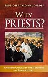 Why Priests? Answers Guided by the Teaching of Benedict XVI