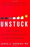 Unstuck: Your Guide to the Seven-Stage Journey Out of Depression