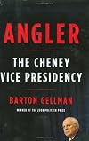 Angler: The Cheney Vice Presidency