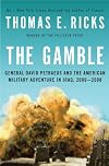 The Gamble: General David Petraeus and the American Military Adventure in Iraq, 2006โ2008