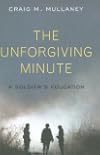 The Unforgiving Minute: A Soldier's Education
