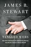 Tangled Webs: How False Statements are Undermining America: From Martha Stewart to Bernie Madoff