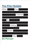 The Filter Bubble: What the Internet Is Hiding from You