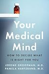 Your Medical Mind: How to Decide What Is Right for You