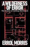A Wilderness of Error: The Trials of Jeffrey MacDonald