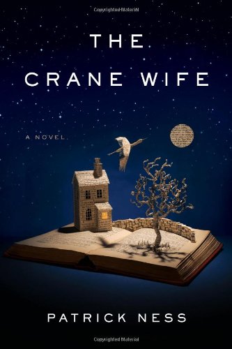 The crane wife : a novel / Patrick Ness