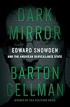 Dark Mirror: Edward Snowden and the American Surveillance State