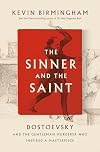 The Sinner and the Saint: Dostoevsky and the Gentleman Murderer Who Inspired a Masterpiece