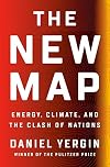 The New Map: Energy, Climate, and the Clash of Nations