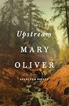 Upstream: Selected Essays