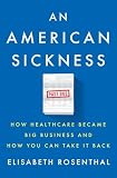An American Sickness How Healthcare Became Big Business And How You Can Take It Back