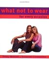 What Not To Wear for Every Occasion