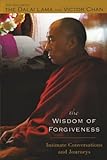 The Wisdom Of Forgiveness Intimate Conversations And Journeys