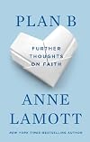 Plan B: Further Thoughts on Faith