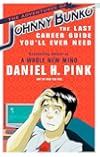 The Adventures of Johnny Bunko: The Last Career Guide You'll Ever Need