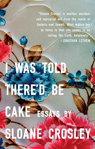 I Was Told There'd Be Cake book cover