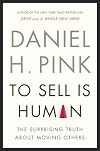 To Sell Is Human: The Surprising Truth About Moving Others