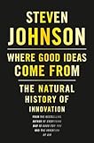 Where Good Ideas Come From The Natural History Of Innovation