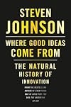 Where Good Ideas Come From: The Natural History of Innovation