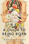 A Guide to Being Born: Stories