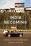 India Becoming: A Portrait of Life in Modern India