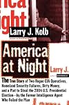 America at Night: The True Story of Two Rogue CIA Operatives, Homeland Security Failures,Dirty Money, and a Plot to Stea