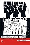 Enriching the sociological imagination : how radical sociology changed the discipline