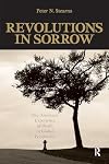 Revolutions in sorrow : the American experience of death in global perspective
