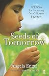 Seeds of Tomorrow: Solutions for Improving Our Children's Education