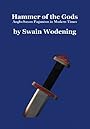 Hammer of the Gods: Anglo-Saxon Paganism in Modern Times - Swain Wodening