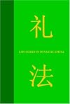 Law Codes In Dynastic China: A Synopsis Of Chinese Legal History In The Thirty Centuries From Zhou To Qing