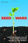 Seed Wars: Cases and Materials on Intellectual Property and Plant Genetic Resources