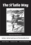 The Si'lailo Way: Indians, Salmon, and Law on the Columbia River
