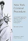 New York Criminal Procedure: An Analytical Approach to Statutory, Constitutional and Case Law for Criminal Justice Professionals