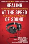 Healing at the Speed of Sound: How What We Hear Transforms Our Brains and Our Lives