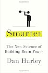 Smarter: The New Science of Building Brain Power